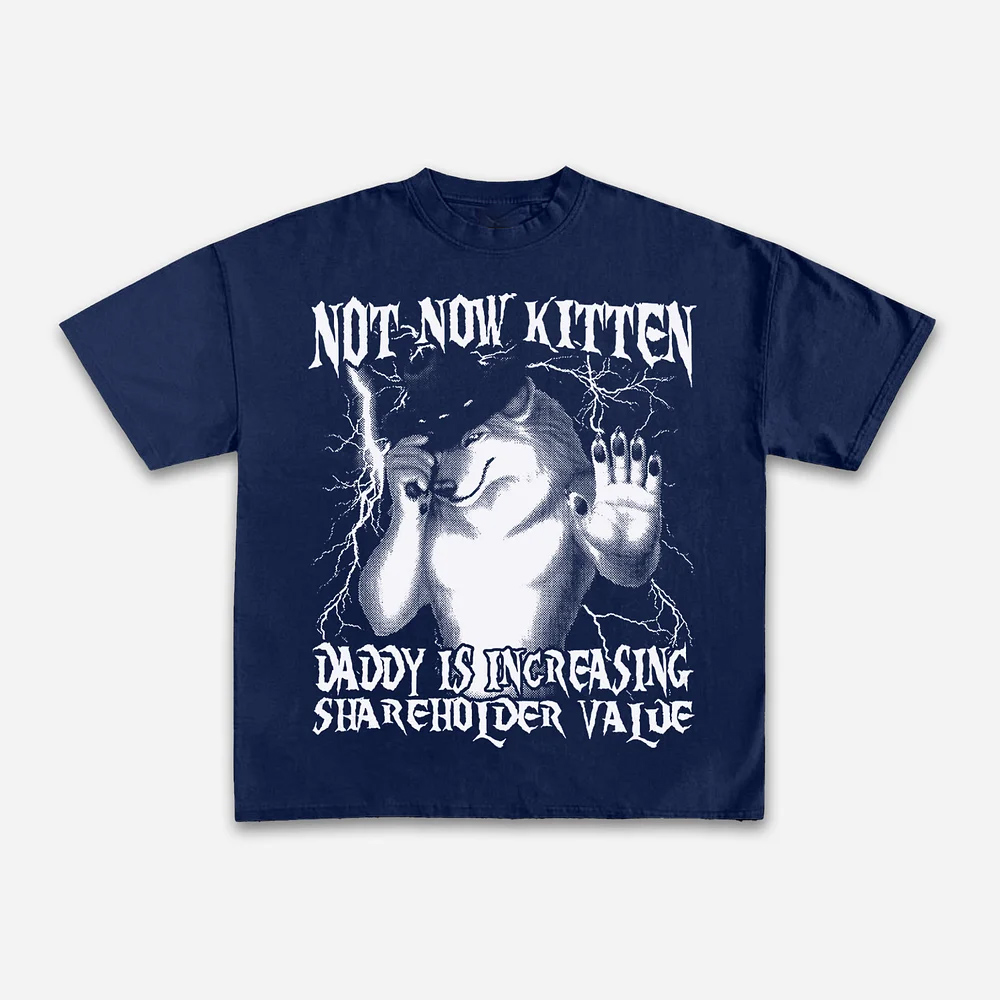 Camiseta Not Now Kitten Daddy  - Street Fashion Now reseña y precio